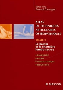 Atlas de techniques artilaires ostéopathiques t.2 - le bassin et la charnière lombo-sacrée