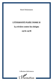 L'éternité pliée t.2 - la rivière entre les doigts - journal 1976-1978