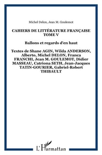 Cahiers de littérature française t.5 - ballons et regards