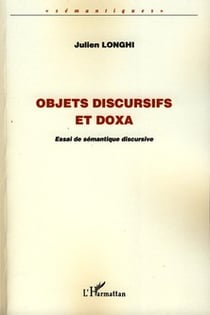 Objets discursifs et doxa - essai de sémantique discursive