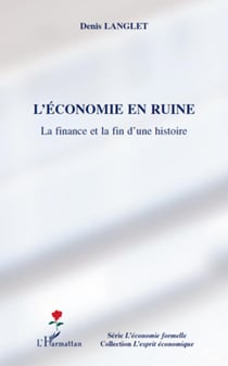 L'économie en ruine - la finance et la fin d'une histoire