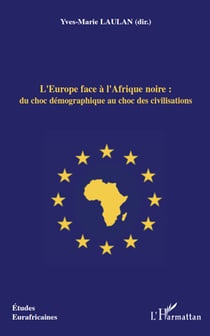 L'europe face à l'afrique noire : du choc démographique au choc des civilisations