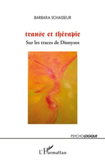 Transe et thérapie - sur les traces de Dionysos