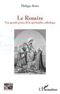 Le rosaire - une grande prière de la spiritualité catholique