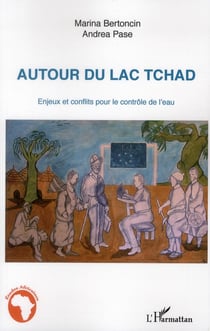 Autour du lac Tchad - enjeux et conflits pour le contrôle de l'eau