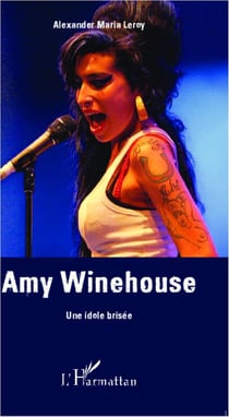 Amy winehouse, une idole brisée