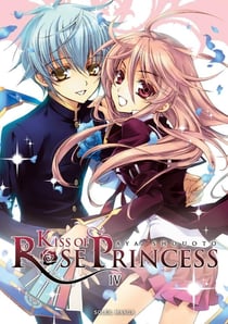 Kiss of rose princess Tome 4