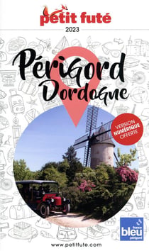 Guide département : Périgord, Dordogne (édition 2022)