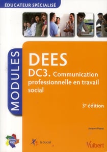 DEES - DC 3 - communication professionnelle en travail social - modules (3e édition)