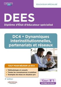 DEES - DC4 dynamiques interinstitutionnelles, partenariats et réseaux : diplôme d'Etat d'éducateur spécialisé