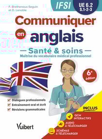 Les essentiels du sup' : UE 6.2 communiquer en anglais en IFSI : santé et soins - semestres 1, 2 et 3 (1re et 2e années)