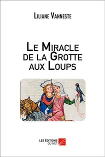 Le miracle de la grotte aux loups