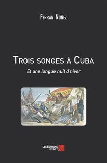 Trois songes à Cuba - et une longue nuit d'hiver