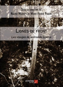 Lignes de front - les visages de la Grande Guerre