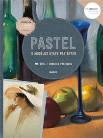 Les cahiers du peintre : pastel - 11 modèles étape par étape