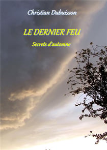 Le dernier feu - secrets d'automne