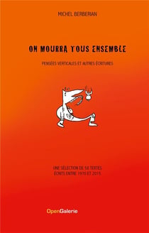 On mourra tous ensemble : pensées verticales et autres écritures