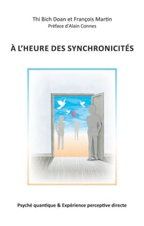 À l'heure des synchronicités - psyché quantique & expérience perceptive directe