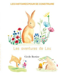 Les aventures de lou : les histoires pour se construire