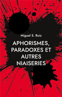 Aphorismes, paradoxes et autres niaiseries