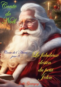 Conte de Noël : Le fabuleux destin du petit John