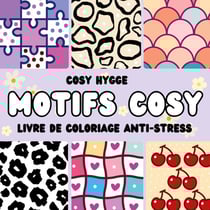 Motifs Cosy : Livre de coloriage anti-stress