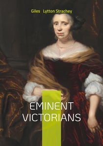 Eminent Victorians : A Pioneering Work in Victorian Biography and Bloomsbury Group Modernism