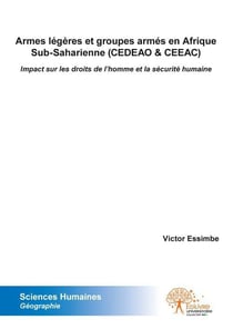 Armes legeres et groupes armes en afrique sub saharienne (cedeao & ceeac) - impact sur les droits de