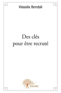 Des clés pour être recruté