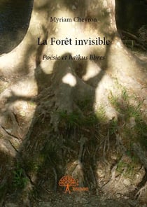 La forêt invisible - poésie et haïkus libres