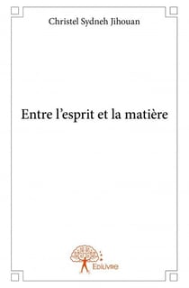 Entre l'esprit et la matière