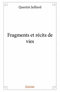 Fragments et récits de vies
