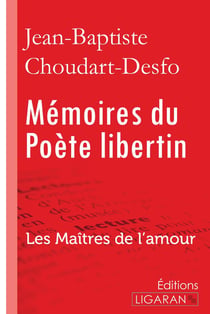 Mémoires du Poète libertin - Les Maîtres de l'Amour