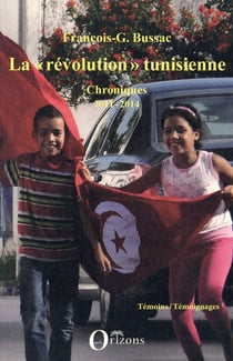 La "revolution" tunisienne - chroniques 2011-2014