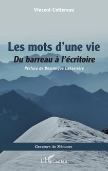 Les mots d'une vie : Du barreau à l'écritoire