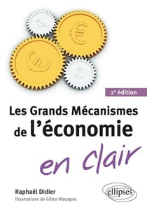 Les grands mecanismes de l economie en clair - 2e edition