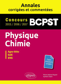 Physique-chimie - BCPST - annales corrigées et commentées - concours 2015/2016/2017
