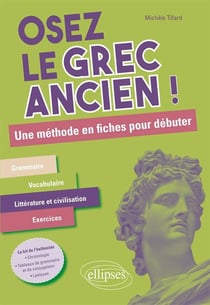 Osez le grec ancien ! une méthode en fiches pour débuter
