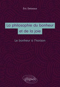 La philosophie du bonheur et de la joie - le bonheur à l'horizon
