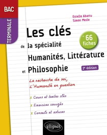 Les clés de la spécialité humanités, littérature et philosophie en 66 fiches - terminale (2e édition)