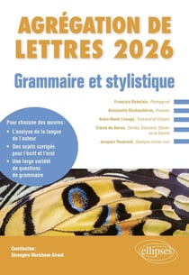 Grammaire et stylistique : Agrégation de Lettres 2026 - Chrétien de Troyes, Cligès - Francois Rabelais