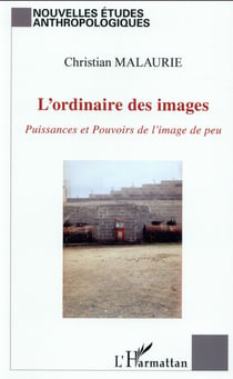 L'ordinaire des images puissances et pouvoirs de l'image de peu