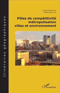 Pôles de compétitivité, métropolisation, villes et environnement