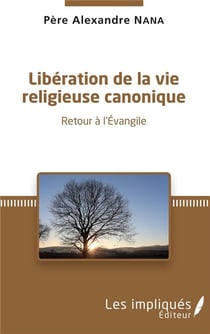 Libération de la vie religieuse canonique - retour à l'évangile