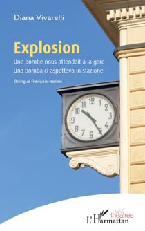 Explosion : une bombe nous attendait à la gare -- una bomba ci aspettava in stazione