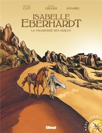 Isabelle Eberhardt - la vagabonde des sables