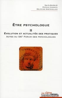 Être psychologue Tome 2 - évolution et actualité des pratiques
