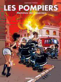 Les pompiers Tome 5 : Hommes des casernes