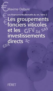 Financements alternatifs dans le vin t.2 - les groupements fonciers viticoles et les investisseurs financiers