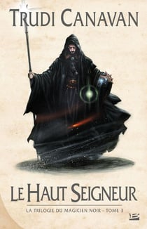 La Trilogie du magicien noir, T3 : Le Haut Seigneur